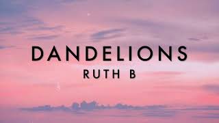 Ruth B  Dandelions lyrics [upl. by Asiole]