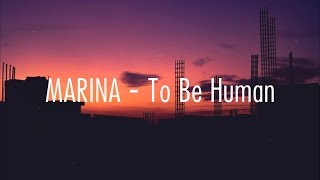 MARINA  To Be Human  Lyrics [upl. by Major198]