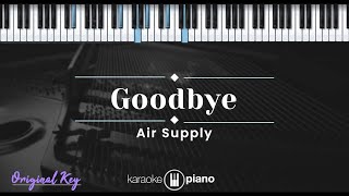 Goodbye – Air Supply KARAOKE PIANO  ORIGINAL KEY [upl. by Rusell]