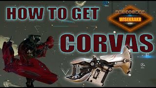 HOW TO GET THE CORVAS  Warframe HintsTips [upl. by Aramas405]