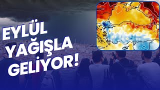 EYLÜL YAĞMURLA GELİYOR ÜŞÜMEYE HAZIR OLUN [upl. by Beghtol]