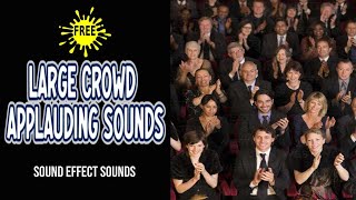 Large Crowd Applause Sound Effect  Large Crowd Applauding Sounds [upl. by Ainslee]