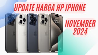 Update Harga HP iPhone Terbaru Bulan November 2024 [upl. by Naig]