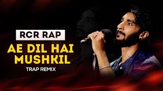 RCR Rap Song Ae Dil Hai Mushkil Trap Remix DJ Franky X DJ Amit Singh [upl. by Nallid902]