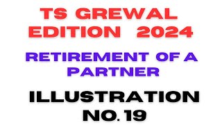 illustration 19 of Retirement of a partner TS Grewal Edition 2024 ‎sethsaccountancytricks [upl. by Lolita]