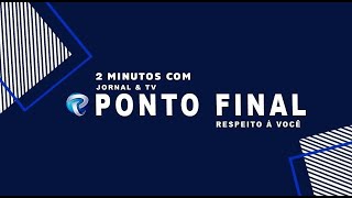 2 Minutos com Ponto Final  13082024 [upl. by Pfeffer]