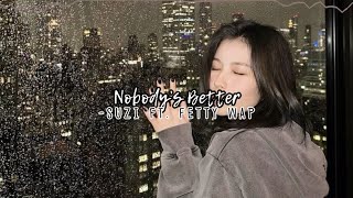 nobody’s bettersuzi ft fetty wap slowed down  reverb [upl. by Siusan]