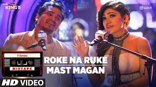 Roke Na RukeMast Magan  TSeries Mixtape Tulsi Kumar amp Dev Negi  Bhushan Kumar Ahmed K Abhijit V [upl. by Allain]