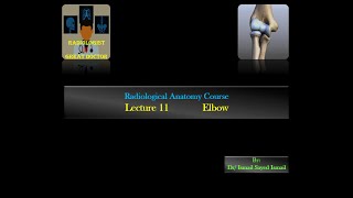 Radiological Anatomy Course Lecture 11 Elbow [upl. by Aekan]