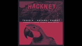 Tessela  Hackney Parrot Frankel amp Harper Council Work Refix [upl. by Eitsyrhc]