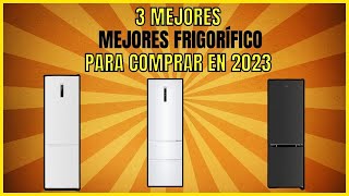 Top 3 Mejores FRIGORÍFICOS COMBI Para Comprar En 2023  Mejores Heladeras Para Comprar en 2023 [upl. by Yoko92]