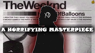 The Weeknds Perfect Trilogy  House of Balloons A Horrifying Masterpiece [upl. by Neerod]