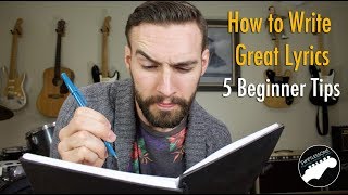 How to Write Great Lyrics  5 Tips for Beginners [upl. by Ahsym634]