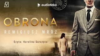 Obrona  audiobook  cykl z Joanną Chyłką  Remigiusz Mróz czyta Karolina Gorczyca [upl. by Carder240]