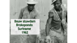 Bouw van de stuwdam in Brokopondo Suriname 1962 [upl. by Georgina295]