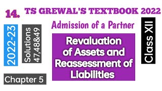 14 Admission of a Partner  TS Grewals Solutions 47 48 amp 49  Class 12 Accountancy 202223 [upl. by Inoek]