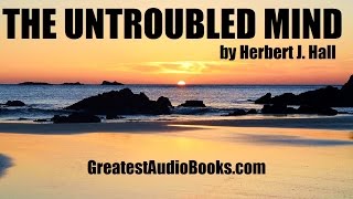 THE UNTROUBLED MIND  FULL AudioBook  SelfHelp  Greatest AudioBooks [upl. by Macmahon]