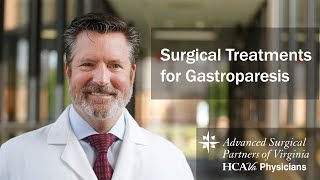 Surgical Treatments for Gastroparesis  Parham Doctors Hospital [upl. by Nnaasil]