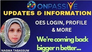 ONPASSIVEUPDATES amp INFORMATIONOES LOGIN PROFILE amp MOREnagmatabassum [upl. by Waneta]