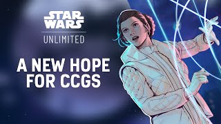 Star Wars Unlimited A New Hope for Card Games [upl. by Llehcim]