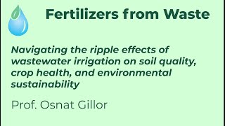 Fertilizers from Waste Prof Osnat Gillor [upl. by Okika]