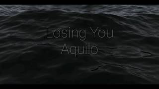 Losing You by Aquilo Lyric Video [upl. by Hafeetal]