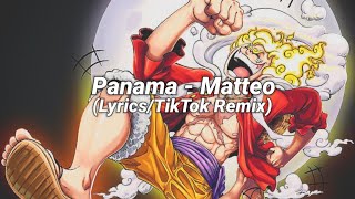 Panama  Matteo Edit LyricsTikTok Remix [upl. by Philip]