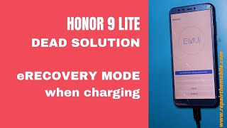 HONOR 9 LITE DEAD SOLUTION  eRECOVERY MODE WHEN CHARGER CONNECTED [upl. by Danete]