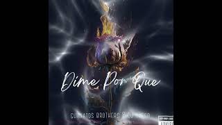 DIME POR QUE Guanatos Brothers Feat Dj Yaso [upl. by Aser]