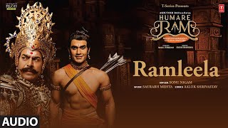 Ramleela Audio l Sonu Nigam l Aalok Shrivastav l Saurabh Mehta  Humare Ram  TSeries [upl. by Ashli]