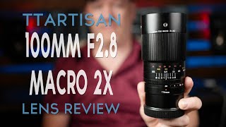 TTARTISAN 100mm f28 Macro 2X Lens Review [upl. by Cavil]