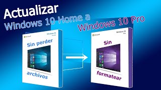 Actualizar o Pasar de Windows 10 Home a Windows 10 Pro  Sin formatear  Sin perder datos [upl. by Notac]