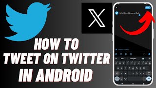 How To Tweet On Twitter Or X In Mobile   New Updated [upl. by Nylasor]