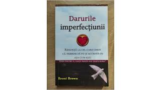 Darurile Imperfectiunii  Brene Brown [upl. by Yruama]