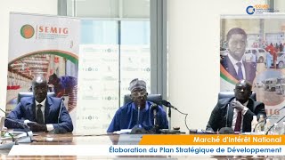 Marché dIntérêt National SEMIG SA élaboration du Plan Stratégique de Développement [upl. by Saref]