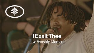 I Exalt Thee Live  Evergreen LA [upl. by Bertila]