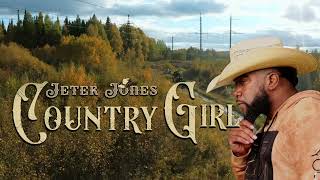 Country Girl Jeter Jones [upl. by Ia]