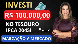 INVESTI 100 MIL em um Título do Tesouro Direto Estratégia RENDA FIXA MARCAÇÃO A MERCADO [upl. by Wiltshire]