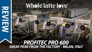 Review Profitec Pro 600 Sneak Peak from the Factory in Milan Italy [upl. by Kalikow92]