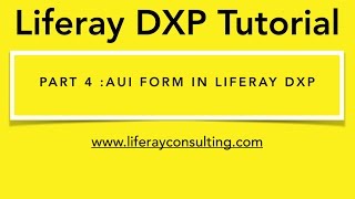 Liferay Workshop 4 How to Create AUI Form in Liferay 7  Liferay DXP [upl. by Yenetruoc]