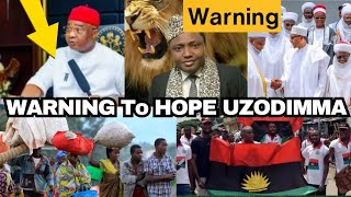 BREAKING ‼️ WARNING To HOPE amp NORTH UZODIMMA BY BIAFRANS biafra [upl. by Uriel277]