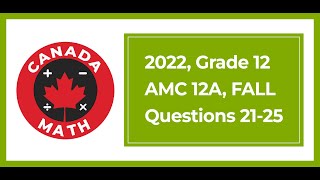 2022 AMC 12A FALL Questions 2125 [upl. by Ramedlaw]