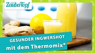 Ingwer Shot mit Zitrone aus dem Thermomix® Der BESTE Kick fürs Immunsystem ✨  Thermomix® Rezept [upl. by Akilat]