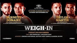 WEIGH IN LIVE  JOSH TAYLOR v RYAN MARTIN  RYAN BURNETT v NONITO DONAIRE WBSS QUARTER FINAL [upl. by Aurelius527]