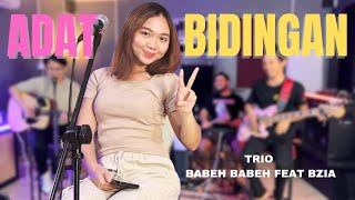 ADAT BIDINGAN  FIONA  TRIO BABEH BABEH FEAT BZIA COVER  LIVE SESSION  ONI WAT MUU BIRUBAH [upl. by Nyladgam]