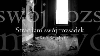 Kasia Kowalska  Straciłam swój rozsądek [upl. by Patric]