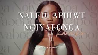 Naledi Aphiwe ngiyabonga karaoke [upl. by Spear]