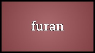 Furan Meaning [upl. by Greenburg]