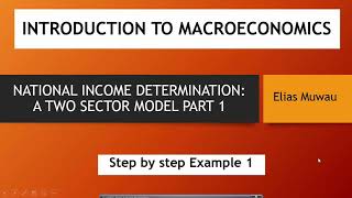 NATIONAL INCOME TWO SECTOR MODEL PART 1 [upl. by Suzi113]