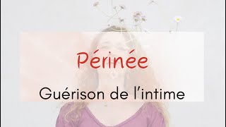 🙏 Guérison du Périnée  Centre énergétique gardien démotions amp de mémoires intimes [upl. by Josler]